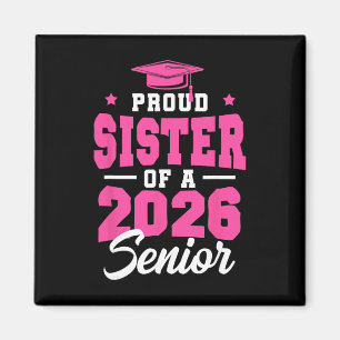 Proud Sister Of A Senior Cl Of 2026 Senior 2026 Pi Magnet