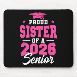 Proud Sister Of A Senior Cl Of 2026 Senior 2026 Pi Mouse Pad