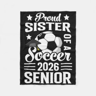 Proud Sister Of A Soccer Senior 2026 Graduation Fleece Blanket