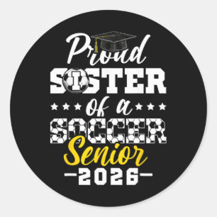 Proud Sister Of A Soccer Senior 2026 Graduation Gi Classic Round Sticker