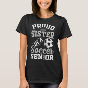 Proud Sister Of A Soccer Senior Cl Of 2026 Graduat T-Shirt