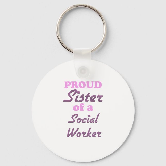 Proud Sister of a Social Worker Key Ring (Front)