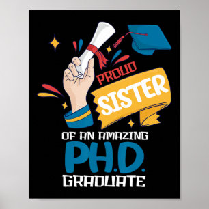 Proud Sister Of Amazing Phd Graduate Cl Of 2025 Fa Poster