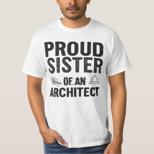 Proud Sister of an Architect T-Shirt