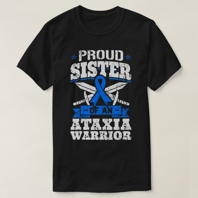Proud Sister Of An Ataxia Warrior Awareness Ribbon T-Shirt (Design Front)