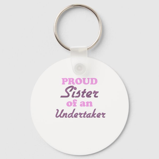 Proud Sister of an Undertaker Key Ring (Front)