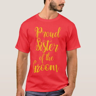 Proud Sister Of The Groom T-Shirt