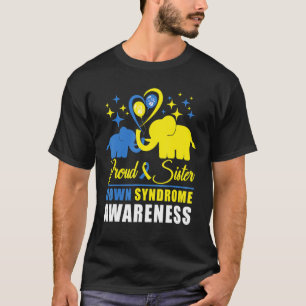 Proud Sister World Down Syndrome Awareness Day Ele T-Shirt