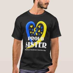 Proud Sister World Down Syndrome Awareness Day T-Shirt