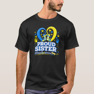 Proud Sister World Down Syndrome Awareness Day T-Shirt
