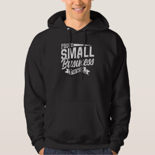 Proud Small Business Owner Boss Ceo Founder Hoodie
