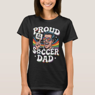 Proud Soccer Dad Cheerful Fan For Fathers _3 T-Shirt