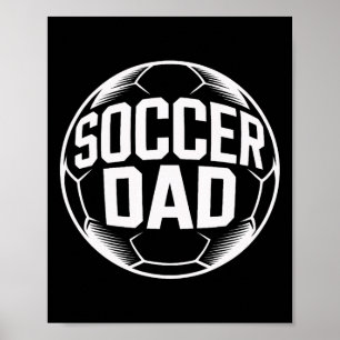 Proud Soccer Dad Supporting Kids Matches Training Poster