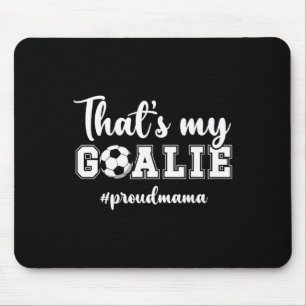 Proud Soccer Goalie Mama Of A Soccer Keeper Mum Mouse Pad