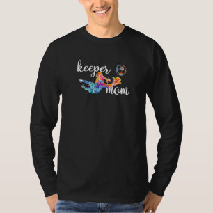 Proud Soccer Goalkeeper Mum Of A Soccer Goalie Mot T-Shirt