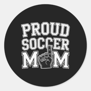 Proud Soccer Mom Cheerful Fan Support For Moms _2  Classic Round Sticker