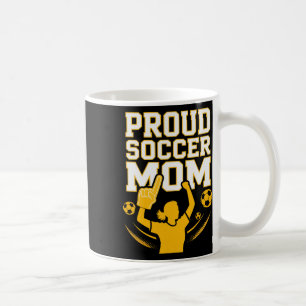 Proud Soccer Mom Cheerful Fan Support For Moms _3 Coffee Mug