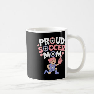 Proud Soccer Mum Cheerful Fan Support For Moms _1  Coffee Mug