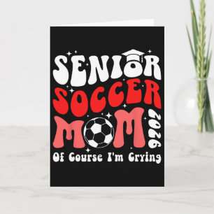 Proud Soccer Senior Mom 2026 Soccer Senior Mother Card