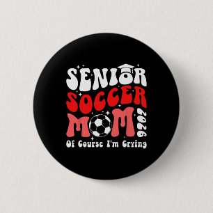 Proud Soccer Senior Mum 2026 Soccer Senior Mother 6 Cm Round Badge
