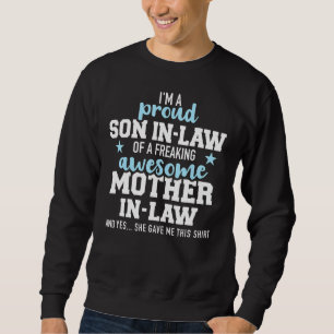 Proud Son In Law Of A Freaking Awesome Mother In L Sweatshirt