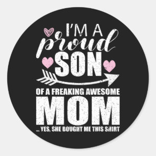 Proud Son Of A Freaking Awesome Mum Mothers Day Classic Round Sticker