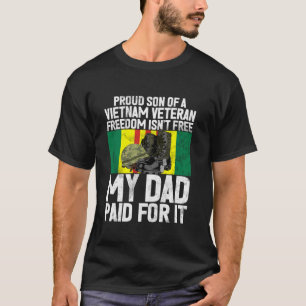 Proud Son Of A Vietnam Veteran Freedom Isn t Free T-Shirt