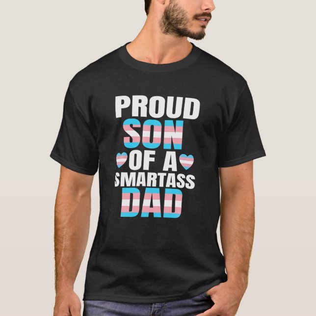 Proud Son Smartass Dad Transgender Trans Pride T-Shirt (Front)