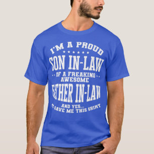 Proud SonInLaw Of A Freaking Awesome FatherInLaw T-Shirt