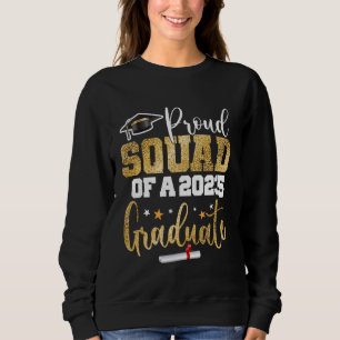 Proud Squad Of A Class of 2025 Graduate Senior Gra Sweatshirt