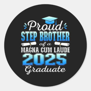 Proud Step Brother 2025 Magna Cum Laude Cl 2025 Gr Classic Round Sticker