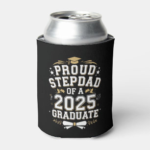 Proud Step Dad Of A 2025 Graduate Graduation Can Cooler