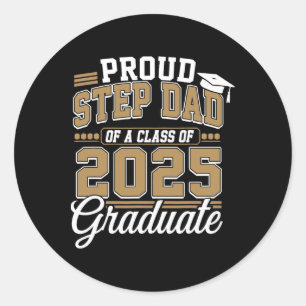 Proud Step Dad Of A Cl Of 2025 Graduate Senior 202 Classic Round Sticker