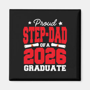 Proud Step-dad Of A Cl Of 2026 Graduate Senior Gra Magnet