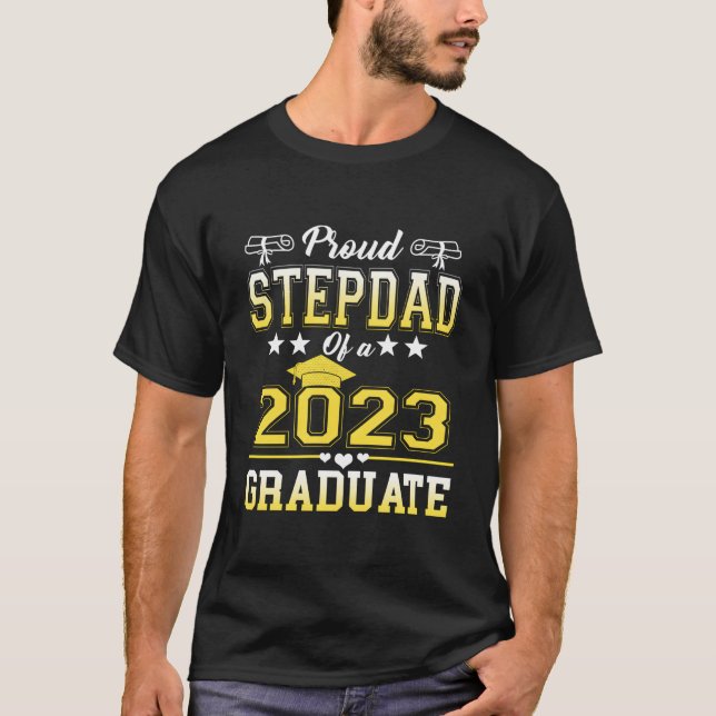 Proud Stepdad Of A 2023 Graduate Father Senior Gra T-Shirt (Front)
