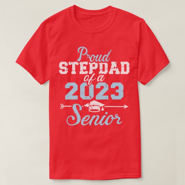 Proud stepdad of a 2023 senior graduation class 1 T-Shirt (Design Front)