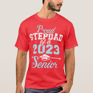Proud stepdad of a 2023 senior graduation class 1 T-Shirt