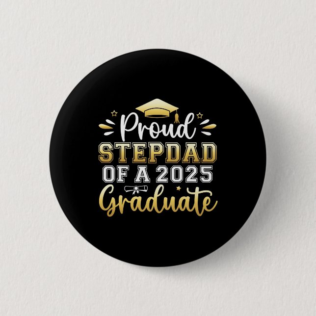 Proud Stepdad Of A 2025 Graduate Senior Graduation 6 Cm Round Badge (Front)