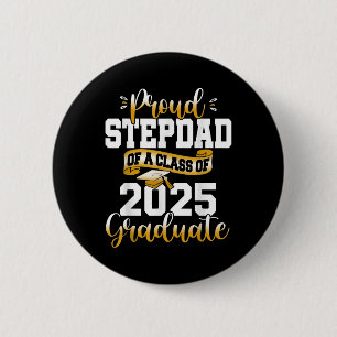 Proud Stepdad Of A Cl Of 2025 Graduate Senior Grad 6 Cm Round Badge