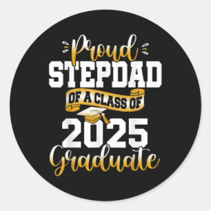 Proud Stepdad Of A Cl Of 2025 Graduate Senior Grad Classic Round Sticker