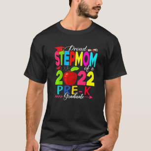 Proud Stepmom Of A 2022 Pre K Graduate Family T-Shirt