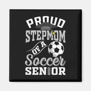 Proud Stepmom Of A Soccer Senior Cl Of 2026 Gradua Magnet
