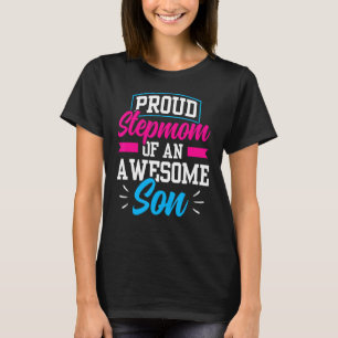 Proud Stepmom Of An Awesome Son Mother's Day Stepm T-Shirt