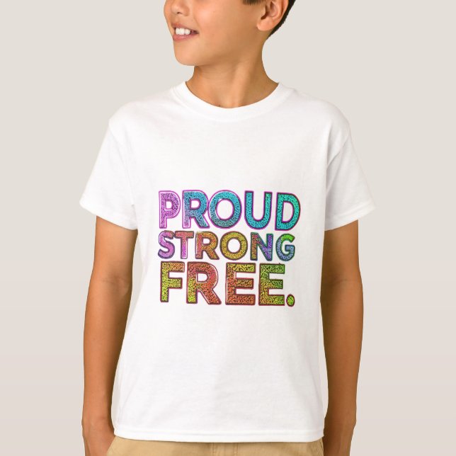 Proud Strong Free T-Shirt (Front)