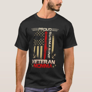 Proud Submarine Veteran Momma US Flag Patrioitc Mo T-Shirt