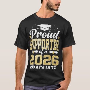 Proud Supporter Of A 2026 Graduate Cl Of Graduatio T-Shirt