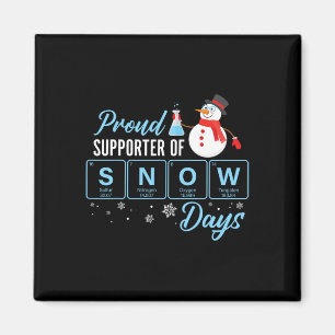 Proud Supporter Of Snow Days Chemistry Teacher Chr Magnet