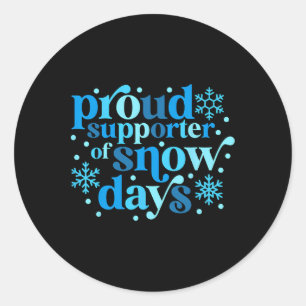 Proud Supporter Of Snow Days Christmas Teacher Win Classic Round Sticker