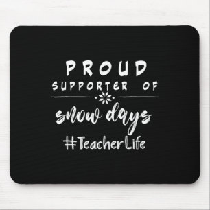 Proud Supporter Of Snow Days Fun Christmas Teacher Mouse Pad