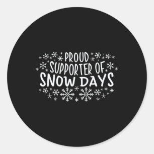 Proud Supporter Of Snow Days Fun Winter Holiday Ch Classic Round Sticker